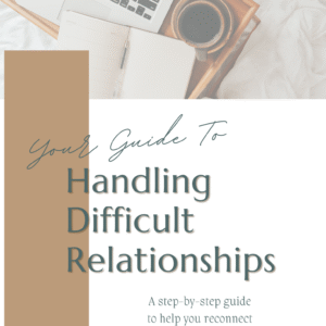A Guide to Handling Difficult Relationships